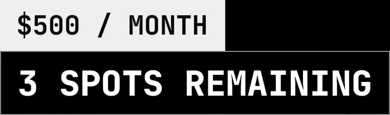 $500 a month, 3 spots remaining